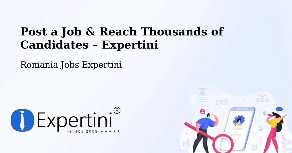 Post a Job in Dăbâca – Hire the Right Talent - Dăbâca, Romania Jobs Expertini