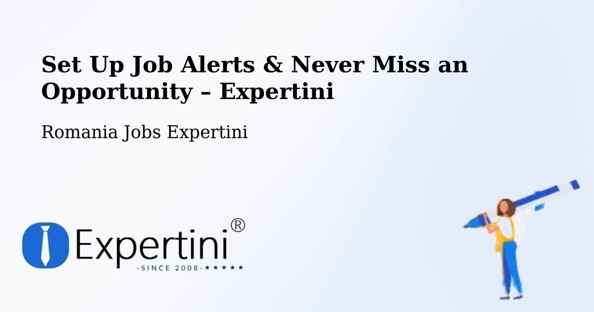Job Alerts Guide – Get Notified About New Jobs in Dăbâca - Dăbâca, Romania Jobs Expertini