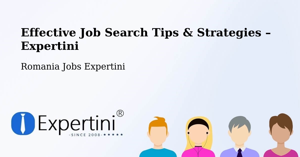 Job Search Tips & Strategies for Job Seekers – Dăbâca - Dăbâca, Romania Jobs Expertini