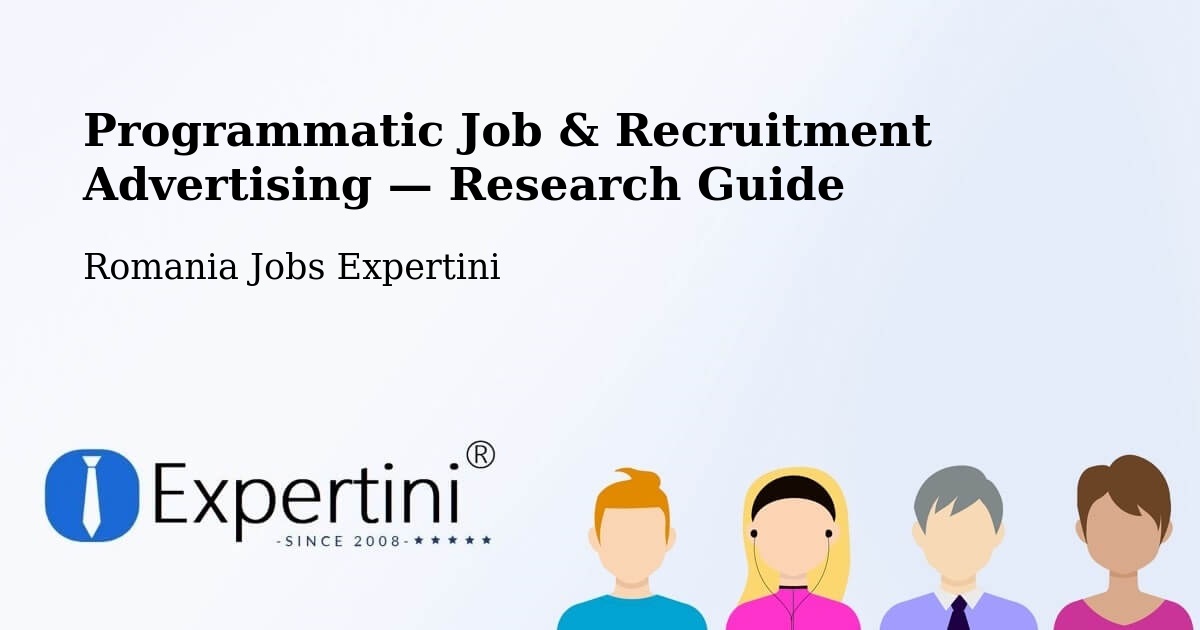 Programmatic Job & Recruitment Advertising — Research Guide – Dăbâca